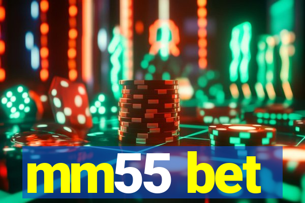 mm55 bet